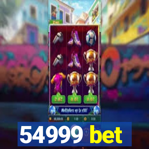 54999 bet